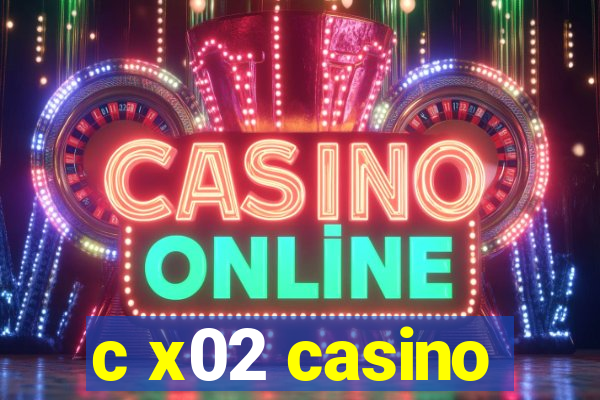 c x02 casino